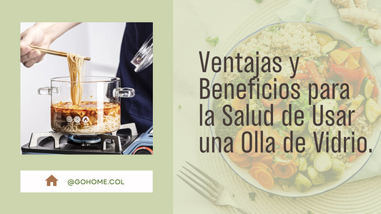 Ventajas y Beneficios para la Salud de Usar una Olla de Vidrio.